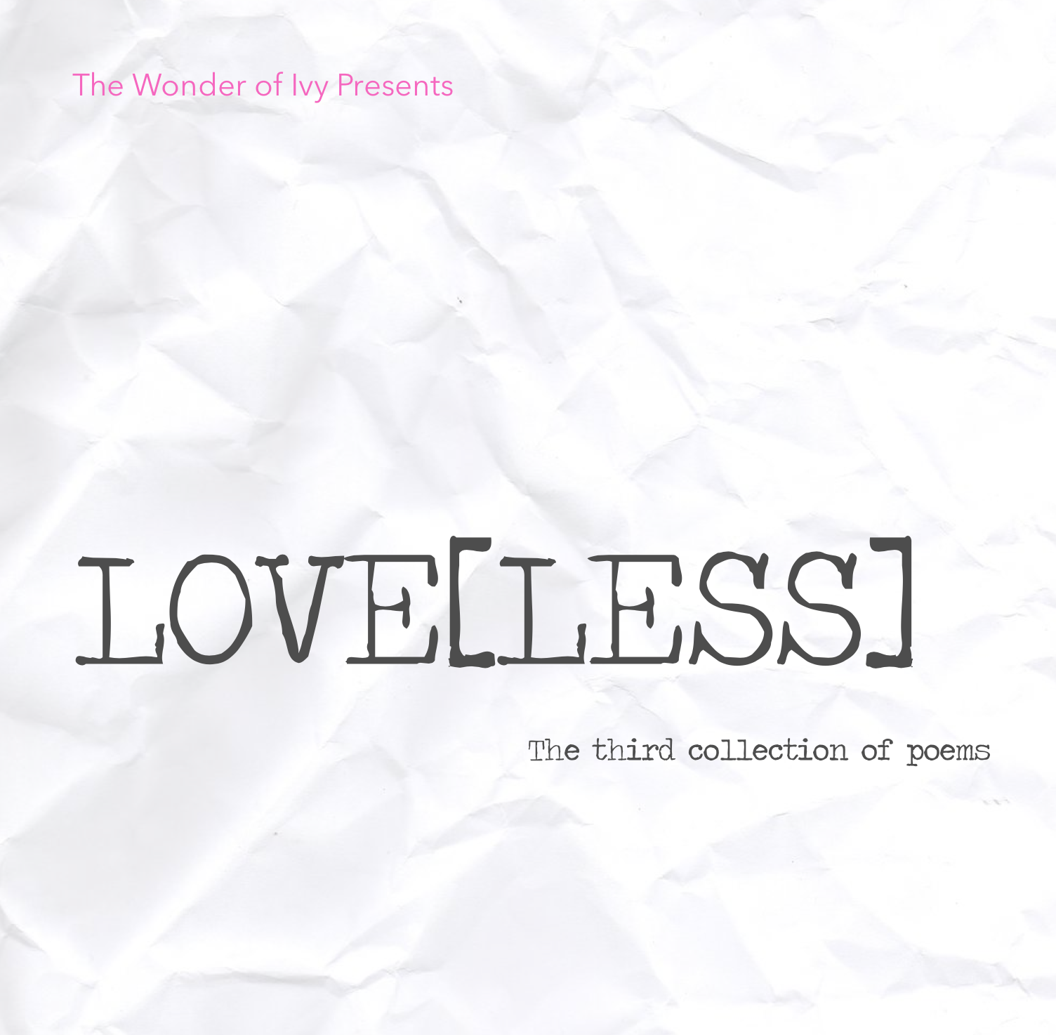 TWOI Presents: LOVE[LESS]: The Third Collection of Poems