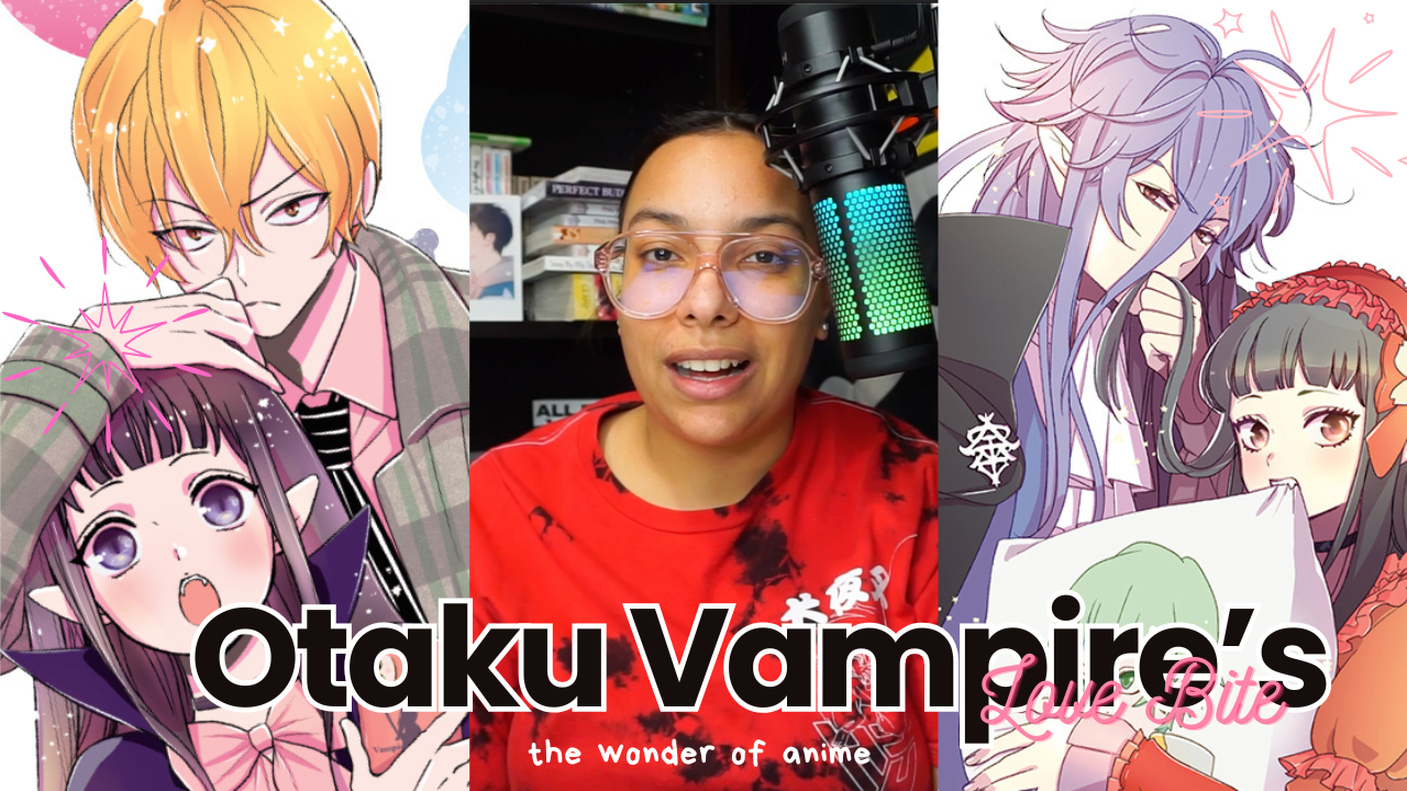 Otaku Vampire’s Love Bite Vol 1 Review [Video & Notes]
