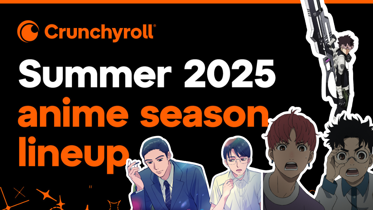 Crunchyroll’s Summer 2025 Anime Season Calendar - The Wonder Of Anime